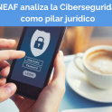 INEAF analiza la ciberseguridad en el sector jurídico